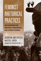 Feminist Rhetorical Practices New Horizons for Rhetoric, Composition, and Literacy Studies