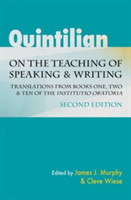 Quintilian on the Teaching of Speaking and Writing Translations from Books One, Two, and Ten of the "Institutio oratoria". Second Edition