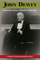 John Dewey, America’s Peace-Minded Educator