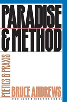 Paradise and Method Poetry and Praxis
