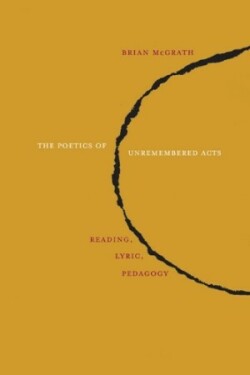 Poetics of Unremembered Acts