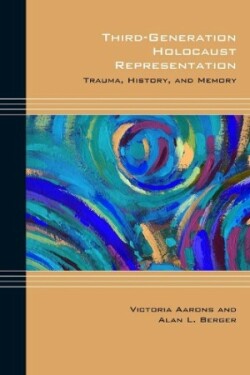 Third-Generation Holocaust Representation Trauma, History, and Memory