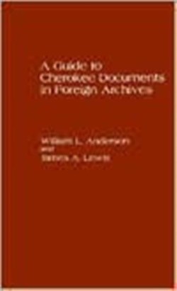 Guide to Cherokee Documents in Foreign Archives