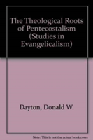 Theological Roots of Pentecostalism