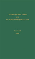 Canadian Archival Studies and the Rediscovery of Provenance