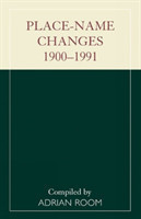 Place-Name Changes, 1900-1991