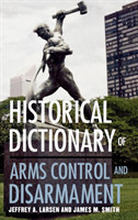 Historical Dictionary of Arms Control and Disarmament