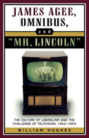 James Agee, Omnibus, and Mr. Lincoln