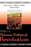 Historical Dictionary of Chinese Cultural Revolution