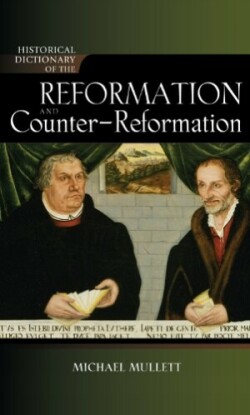 Historical Dictionary of the Reformation and Counter-Reformation