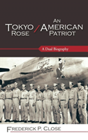 Tokyo Rose / An American Patriot
