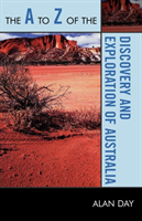 A to Z of the Discovery and Exploration of Australia
