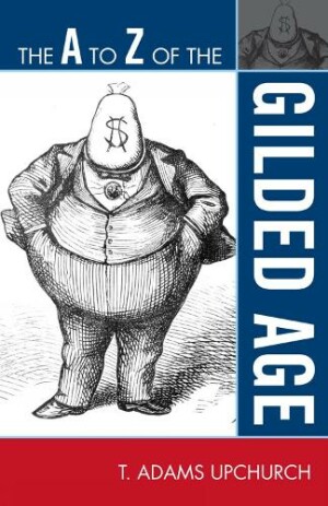 A to Z of the Gilded Age