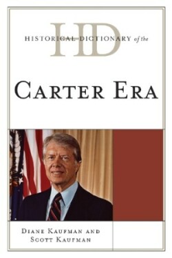 Historical Dictionary of the Carter Era