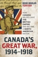 Canada's Great War, 1914-1918