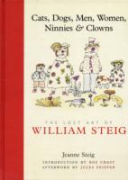 Cats, Dogs, Men, Women, Ninnies & Clowns: The Lost Art of William Steig