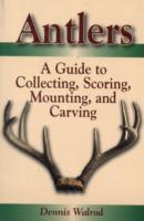 Antlers A Guide to Collecting,