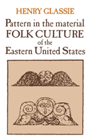 Pattern in the Material Folk Culture of the Eastern United States