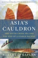 Asia's Cauldron : The South China Sea and the End of a Stable Pacific