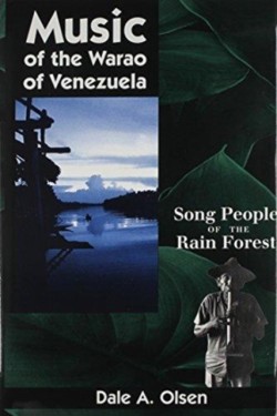 Music of the Warao of Venezuela: Song People of the Rain Forest