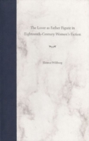 Lover As Father Figure in Eighteenth-century Women's Fiction