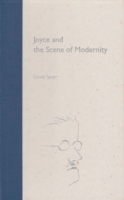 Joyce and the Scene of Modernity