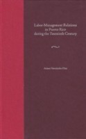 Labor-management Relations in Puerto Rico During the Twentieth Century