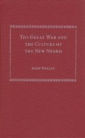 Great War and the Culture of the New Negro