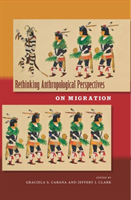 Rethinking Anthropological Perspectives on Migration