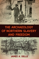 Archaeology of Northern Slavery and Freedom