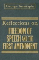 Reflections on Freedom of Speech and the First Amendment