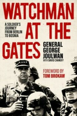 Watchman at the Gates: A Soldier's Journey from Berlin to Bosnia