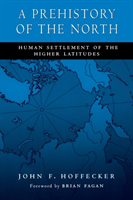 A Prehistory of the North: Human Settlement of the Higher Latitudes