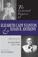 Selected Papers of Elizabeth Cady Stanton and Susan B. Anthony