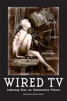 Wired TV: Laboring Over an Interactive Future