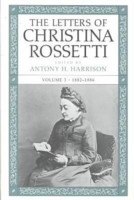 Letters of Christina Rossetti V. 3; 1882-1886