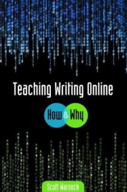 Teaching Writing Online How and Why