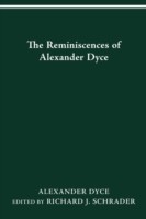 Reminiscences of Alexander Dyce