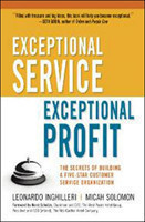 Exceptional Service, Exceptional Profit: The Secrets of Building a Five-Star Customer Service Organi