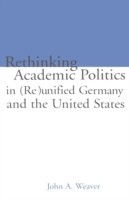 Re-thinking Academic Politics in (Re)unified Germany and the United States