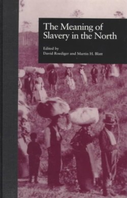 Meaning of Slavery in the North