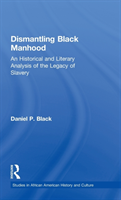 Dismantling Black Manhood