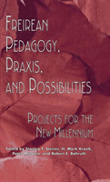 Freireian Pedagogy, Praxis, and Possibilities