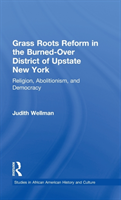 Grassroots Reform in the Burned-over District of Upstate New York