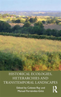 Historical Ecologies, Heterarchies and Transtemporal Landscapes*