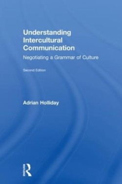 Understanding Intercultural Communication Negotiating a Grammar of Culture