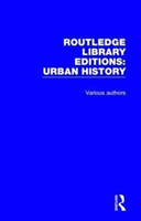 Routledge Library Editions: Urban History