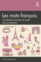 Les mots français Vocabulaire, lectures et sujets de conversation