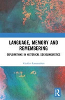 Language, Memory and Remembering Explorations in Historical Sociolinguistics