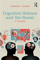 Cognitive Science and the Social A Primer